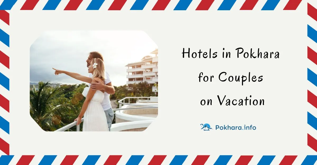 Hotel in Pokhara for Couple on Vacation Feature Image