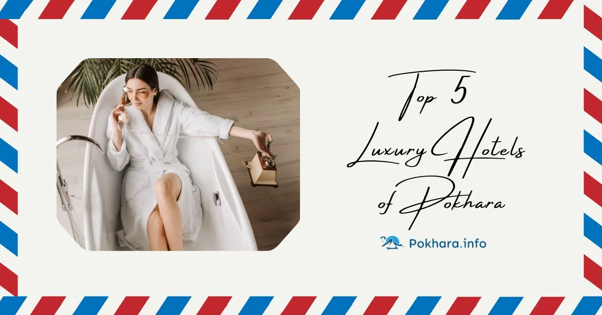 Top 5 Luxury Hotels of Pokhara Feature Image